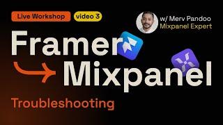 Mixpanel x Framer Workshop (Video 3) - Troubleshooting