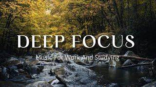 Deep Focus Music To Improve Concentration - 1 Hours of Ambient Study Music to Concentrate