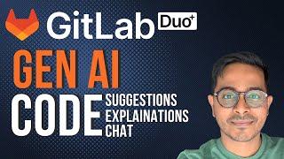 Exploring GitLab Gen AI Features in GitLab Duo | Code Suggestions | Code Explanations | Code Chat