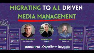 Migrating to A.I. Driven Media Management