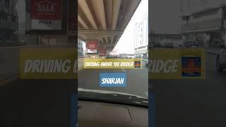 Driving under the bridge  Sharjah #sharjah #sharjahroad #shorts #trending