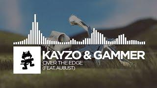 Kayzo & Gammer - Over The Edge (feat. AU8UST) [Monstercat Release]