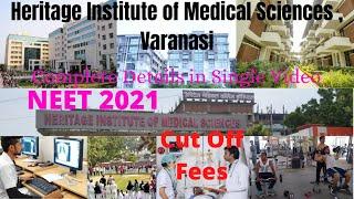 Heritage Institute of Medical Sciences , Varanasi || NEET 2021 || Cut Off || Fees || Caring Doctor