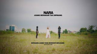 NARA - JUANG BERAKHIR TAK DIPINANG ( Official Music Video )