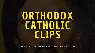 Orthodox Catholic Clips