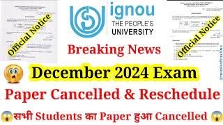 Breaking News  IGNOU December 2024 Exam Paper Cancelled & Rescheduled  Official Notice 