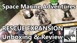 Space Marine Adventures Rescue Mission Expansion - Unboxing & Review