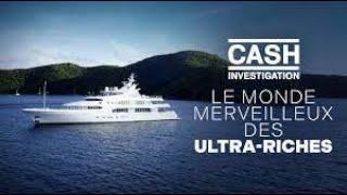 Replay Le monde merveilleux des ultra-riches - Cash investigation 16 novembre 2023