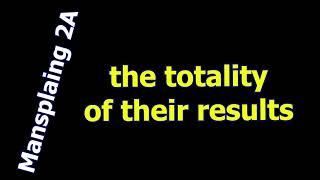 Totality of their Results - Mansplaining 2A #11