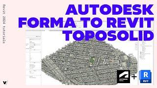 How to create a 3D site model using Autodesk FORMA + TOPOSOLID in REVIT 2024