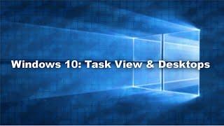 Task View And Extra Desktops | Windows 10