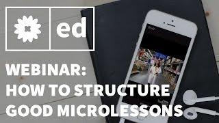 Webinar: How to structure good microlessons