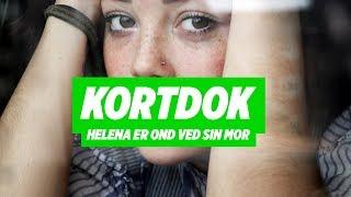 Helena er ond ved sin mor | Kortdok | DR3