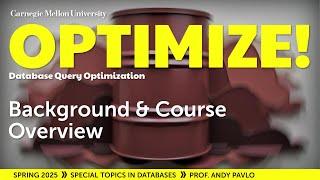 #01 - SQL Optimization Background (CMU Optimize!)