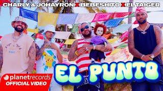 CHARLY & JOHAYRON  BEBESHITO  EL TAIGER - EL PUNTO (Prod. by Ernesto Losa) [Video by NAN] #Repaton