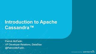 Introduction to Apache Cassandra™ + What’s New in 4.0 by Patrick McFadin | DataStax Presents