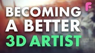 Top Tips for Becoming a Better 3D Artist