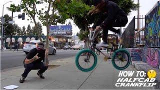 HOW TO HALFCAB CRANKFLIP WITH BRANDON BEGIN & BILL RICA