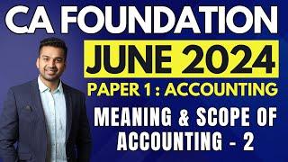 Ch 1 Theoretical Framework | Unit 1 Part 2 | CA Foundation Accounts | June 2024 | CA Parag Gupta