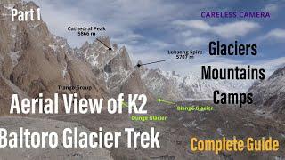 K2 Base Camp Trek and Baltoro Glacier Aerial Fight in 4K Part 1 | Complete Guide | Concordia