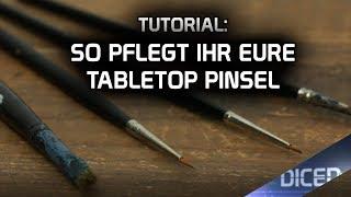 Tutorial: So pflegt Ihr Eure Tabletop Pinsel | DICED