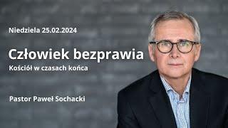 Człowiek bezprawia - Kościół w czasach końca cz. 2 - Paweł Sochacki