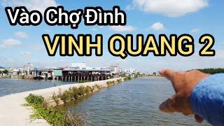 Từ Bến đò Cồn Chim vào Chợ Đình "Vinh Quang 2" - Tuy Phước