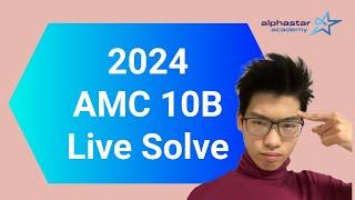 2024 AMC 10B LIVESOLVE [144 - Unbelievable Silly]