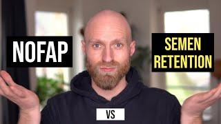 NOFAP vs SEMEN RETENTION | What should you do and Why?