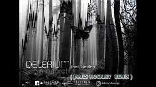 Delerium ft.  Nadina - Monarch (James Hockley Remix)