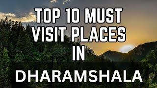 Top 10 must visit places in Dharamshala | Best Places In Dharamshala