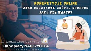 TIK w pracy NAUCZYCIELA #104. Korepetycje on-line jako dodatkowe źródło dochodu. Jak i czy warto?