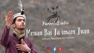 Ginan || Menan Bai Ja imam Juan || Recited by Fahim Uddin | Pureelo Studio Official Video