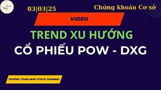 Trend xu hướng, cổ phiếu POW, DXG