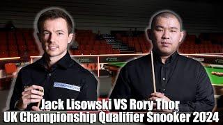 Jack Lisowski VS Rory Thor UK Championship Qualifier Snooker 2024