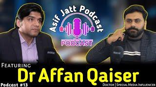 Asif Jatt Podcast Featuring Dr Affan Qaiser!