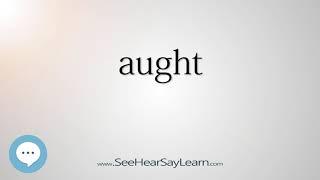 aught - Smart & Obscure English Words Defined 