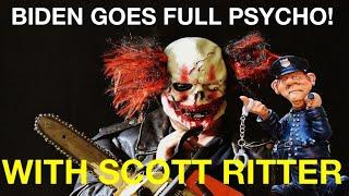 WARRIOR UPDATE WITH SCOTT RITTER EPISODE 82 - BIDEN TEAM GOES FULL PSYCHO!