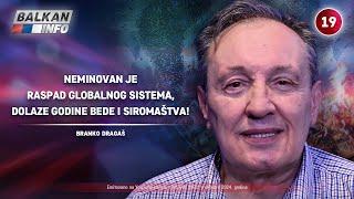 INTERVJU: Branko Dragaš - Raspad sistema je neminovan, dolaze godine bede i siromaštva! (16.10.2024)