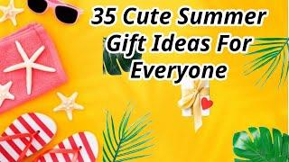 35 Cute Summer Gift Ideas For Everyone || Best summer gifts 2024