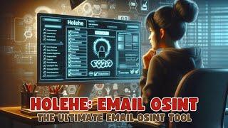 Find Hidden Accounts with Holehe: The Ultimate Email OSINT Tool