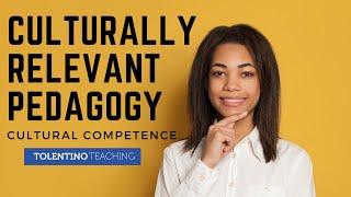 Culturally Relevant Pedagogy: Cultural Competence