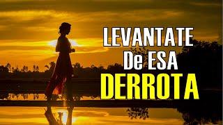 LEVANTESE de Esa DERROTA