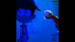 Free Bird Cover by Luna Loud