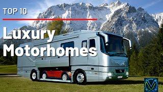 Top 10 Luxury Motorhomes -  rv - trailer - luxury travel - rv life 