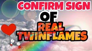 CONFIRM SIGN OF REAL TWINFLAMES