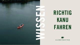 Kanu-Special | Kanu fahren - Die Basics in 6 Minuten mit Raphael #GlobetrotterWissen #Kanufahren