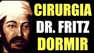 Cirurgia Espiritual à Distância Dr Fritz para Dormir  Prece Ouvir Dormindo  Oração Enquanto Dorme