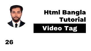 Html Video Tag Bangla Tutorial | Html Bangla Tutorial Full Course