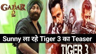 Sunny Deol is bringing Tiger 3 Teaser, Salman Khan tiger 3 teaser attached with Gadar 2 #tiger3 !